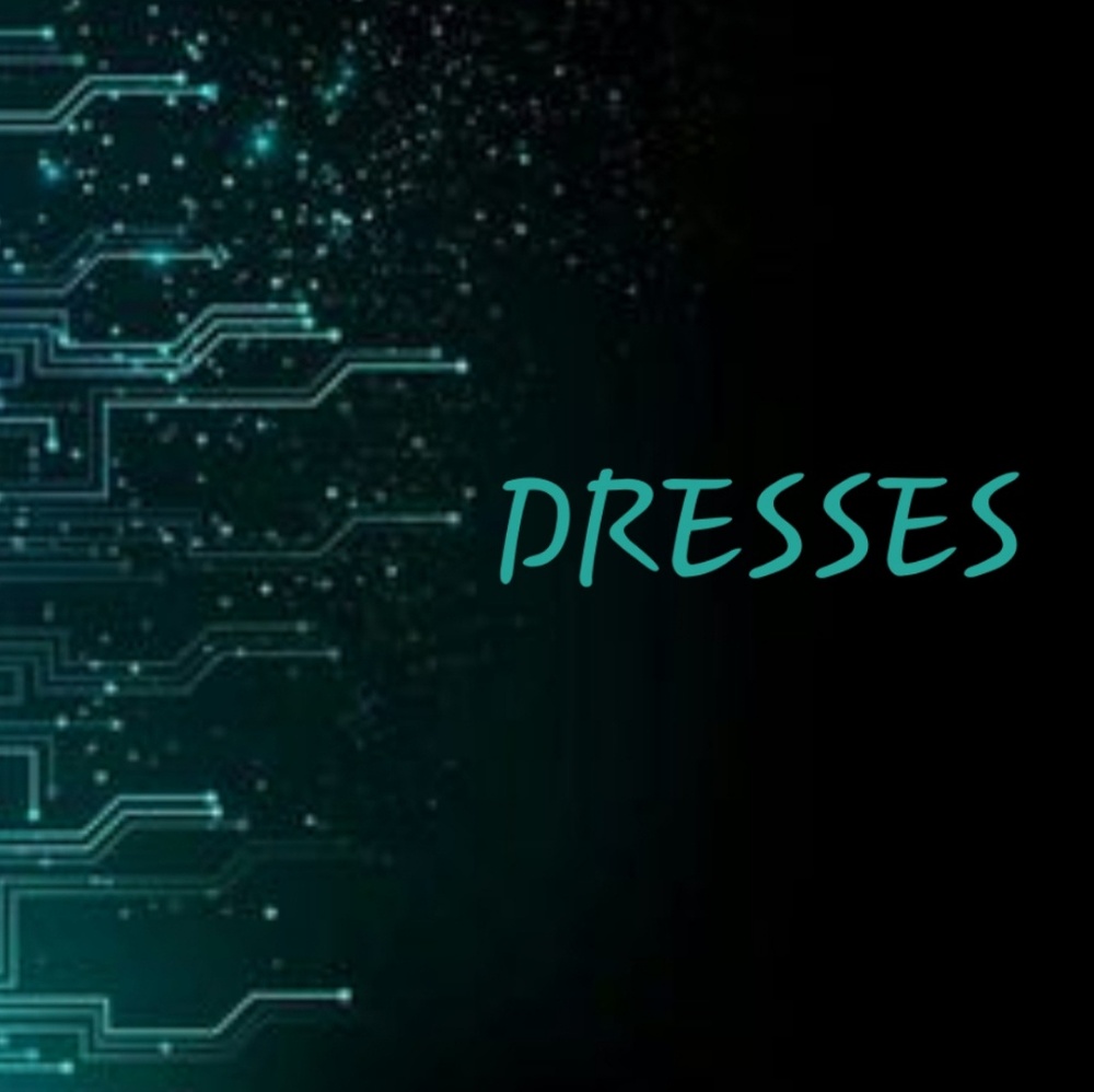 DRESSES